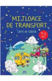 Cumpara ieftin Mijloace De Transport - 4-5 Ani - Carte De Colorat, Didactica Publishing House - Editura DPH