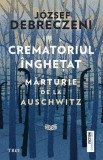 Crematoriul &icirc;nghețat - Paperback brosat - Trei