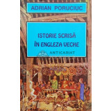 Istorie scrisa in engleza veche - Adrian Poruciuc - 1995