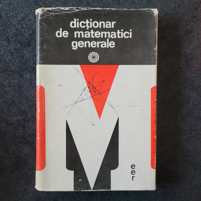 Dictionar de matematici generale (1974, editie cartonata)