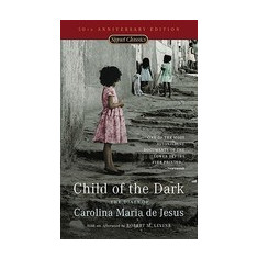 Child of the Dark: The Diary of Carolina Maria de Jesus (50th Anniversary Edition)