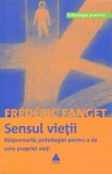 AS - FREDERIC FANGET - SENSUL VIEȚII, RĂSPUNSURILE PSIHOLOGIEI PENTRU A DA SENS PROPRIEI VIEȚI (CU SUBLINIERI)