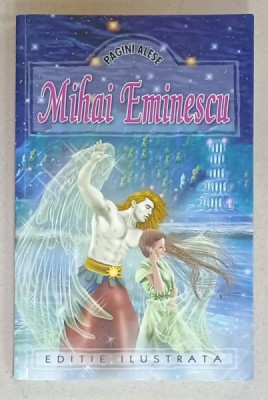 MIHAI EMINESCU , PAGINI ALESE , 2017 foto