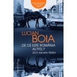 De Ce Este Romania Altfel?Zece Ani Mai Tarziu, Lucian Boia - Editura Humanitas
