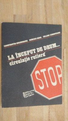 La inceput de drum... circulatie rutiera- Constantin Gradinaru, Mircea Iana foto