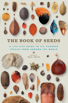 The Book of Seeds: A Life-Size Guide to Six Hundred Species from Around the World foto