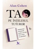 Cumpara ieftin Tao pe intelesul tuturor. Intelepciune atemporala pentru a naviga intr-o lume in schimbare/Cohen Alan