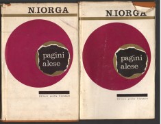 C8235 NICOLAE IORGA - PAGINI ALESE, VOL. 1 si 2
