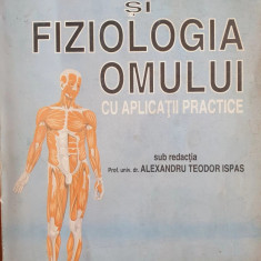 ANATOMIA SI FIZIOLOGIA OMULUI CU APLICATII PRACTICE - Al.T. Ispas