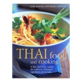 Cumpara ieftin Thai Food And Cooking A Fiery And Exotic Cuisine The Traditions Techniques Ingredients And Recipes