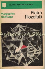 Piatra Filozofala - Marguerite Yourcenar foto