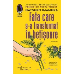 Fata care s-a transformat in betisoare &ndash; Natsuko Imamura