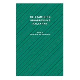 Re-Examining Progressive Halakhah (Studies in Progressive Halakhah) - Carte straina in engleza