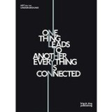One Thing Leads To Another Everything Is Connected Art On The Underground