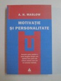 MOTIVATIE SI PERSONALITATE de A, H. MASLOW , BUCURESTI 2007