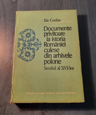 Documente privitoare la istoria Romaniei culese din arhivele polone Ilie Corfus foto