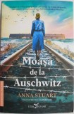 Moasa de la Auschwitz - Anna Stuart - Roman Beletristica
