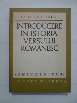 INTRODUCERE IN ISTORIA VERSULUI ROMANESC - LADISLAU GALDI foto