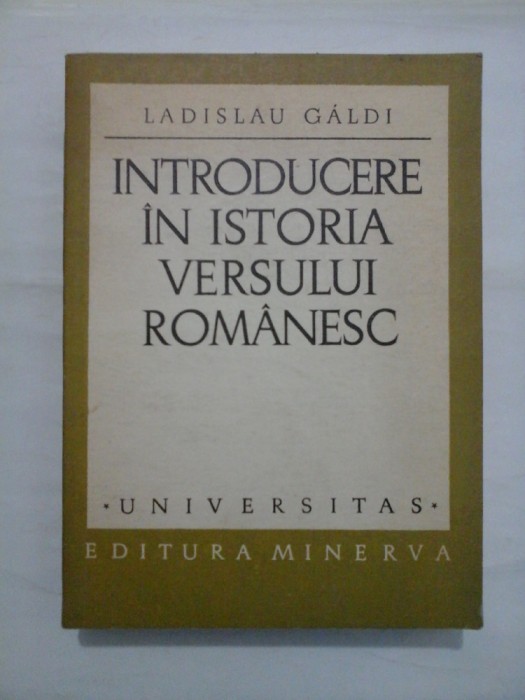 INTRODUCERE IN ISTORIA VERSULUI ROMANESC - LADISLAU GALDI