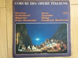 coruri din opere italiene verdi traviata trubadurul tosca turandot rigoletto paiate disc vinyl lp muzica clasica opera corala electrecord ST ECE 01553