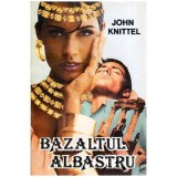 John Knittel - Bazaltul Albastru - 114014