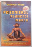 PRIZONIERUL PLANETEI MARTE de GUSTAVE LE ROUGE , 1993