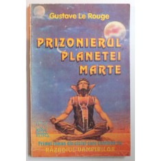 PRIZONIERUL PLANETEI MARTE de GUSTAVE LE ROUGE , 1993