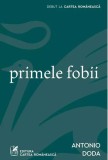 Primele fobii - Paperback brosat - Antonio Doda - Cartea Rom&acirc;nească | Art