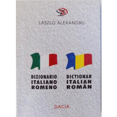 DIZIONARIO ITALIANO ROMENO / DICTIONAR ITALIAN ROMAN de LASZLO ALEXANDRU , 1999