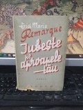 Erich Maria Remarque, Iubește pe aproapele tău, &icirc;n rom&acirc;nește de Camil Baltazar, editura Forum, București 1945, 013