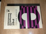 Cumpara ieftin Lucian Raicu - Gogol sau fantasticul banalitatii (Cartea Romaneasca, 1974)