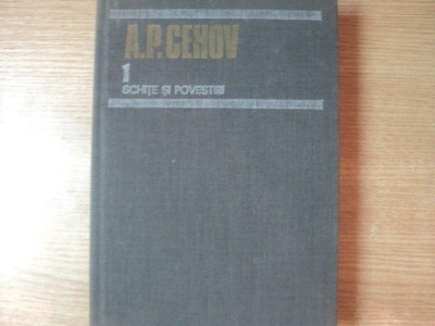 SCHITE SI POVESTIRI ( 1880 - 1883 ) , VOL. I de A. P. CEHOV , Bucuresti 1986 foto