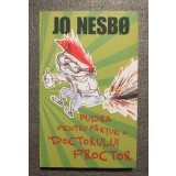 Jo Nesbo - Pudra pentru p&Atilde;&cent;r&Aring;&pound;uri a doctorului Proctor