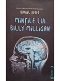 Daniel Keyes - Mintile lui Billy Milligan (Editia: 2016)