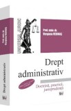 Drept administrativ. Doctrina, practica, jurisprudenta Ed.16 - Verginia Vedinas
