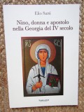 Nino, donna e apostolo nella Georgia del IV secolo - Elio Satti