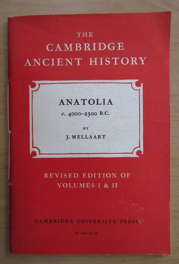 James Mellaart - Anatolia c. 4000-2300 B.C.