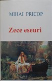 Zece Eseuri - Mihai Pricop, Filosofie, Editura Institutul European, 2007, Coperta Cartonata