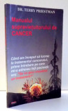 MANUALUL SUPRAVIETUITORULUI DE CANCER de DR. TERRY PRIESTMAN , 2010