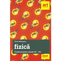 Probleme De Fizica - Clasele 7-8 - Florin Macesanu
