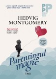 Parentingul Magic de Hedvig Montgomery - Ghid Psihologic pentru Părinți, Carte Nouă/Anticariat