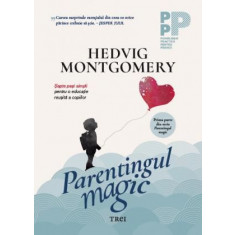 Parentingul magic - Hedvig Montgomery