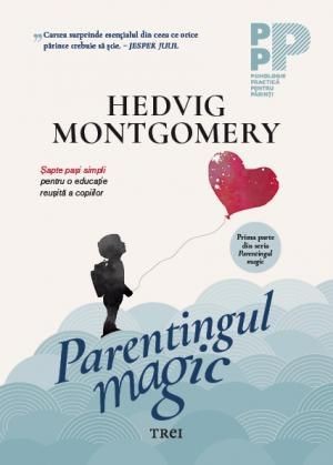 Parentingul magic - Hedvig Montgomery