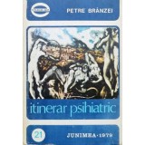 Itinerar psihiatric - 1979 - Petre Branzei ($L90)