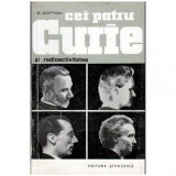 Eugenie Cotton - Cei patru Curie si radioactivitatea - 103658