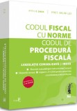 Codul fiscal cu Norme si Codul de procedura fiscala: APRILIE 2022, Universul Juridic
