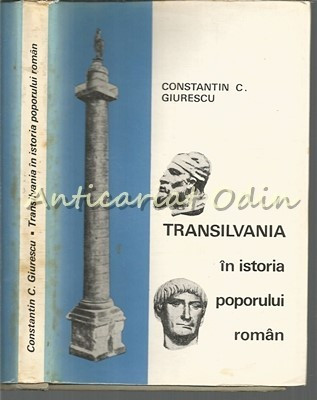 Transilvania In Istoria Poporului Roman - Constantin C. Giurescu foto