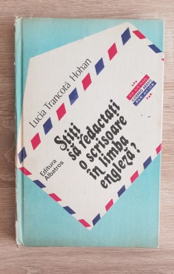 Știți să redactați o scrisoare &amp;icirc;n limba engleză - Lucia Trancotă Hohan foto