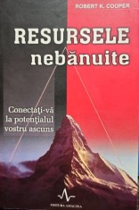 Robert K. Cooper - Resursele nebanuite (Editia: 2006) foto