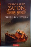 PRINTUL DIN NEGURA de CARLOS RUIZ ZAFON , 2017